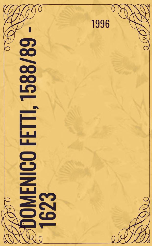 Domenico Fetti, 1588/89 - 1623 : Cat. della Mostra, Mantova, Palazzo Te, 15 sett. - 15 dic. 1996 = Доменико Фети.