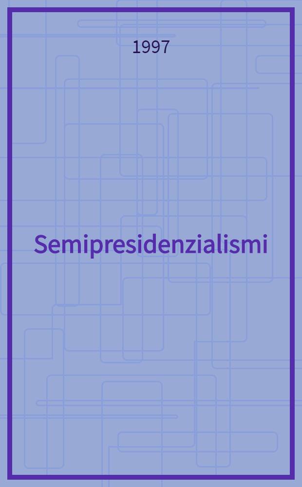 Semipresidenzialismi = Полупрезидентская форма правления.