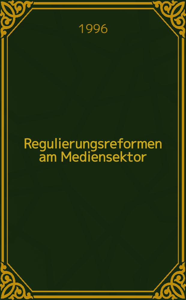 Regulierungsreformen am Mediensektor : Der "Fall" Österreich = Регулирование реформами в массмедиа.