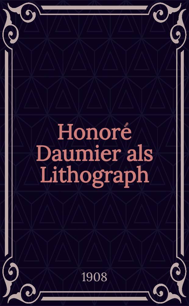 Honoré Daumier als Lithograph = Оноре Домье как литограф.