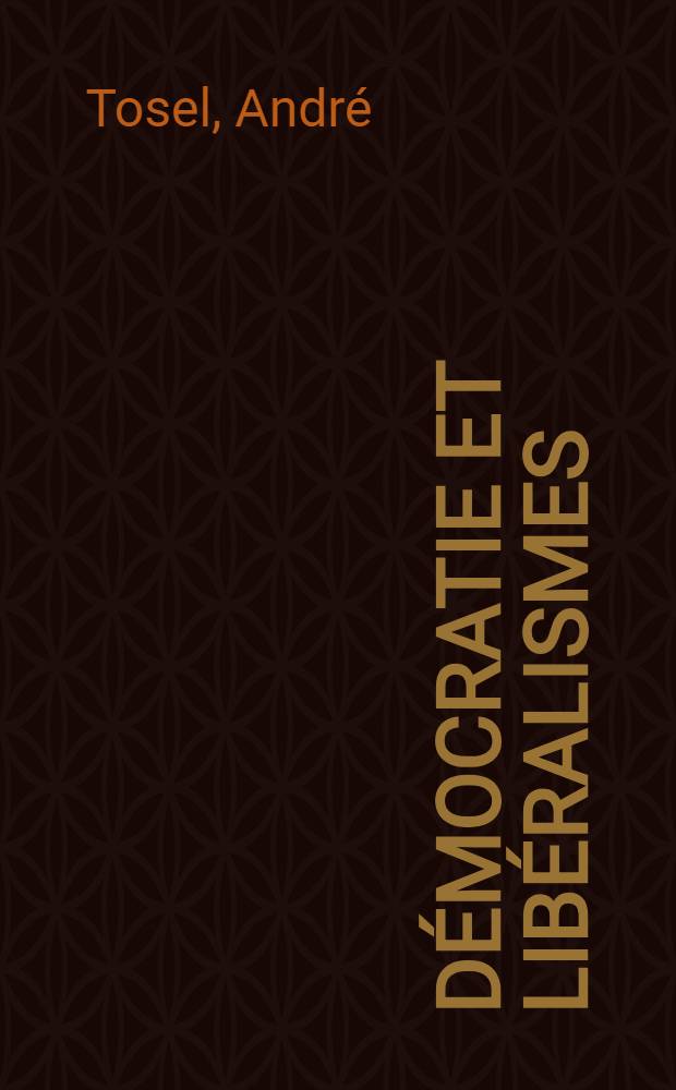 D&eacute;mocratie et lib&eacute;ralismes = Демократия и либерализм.