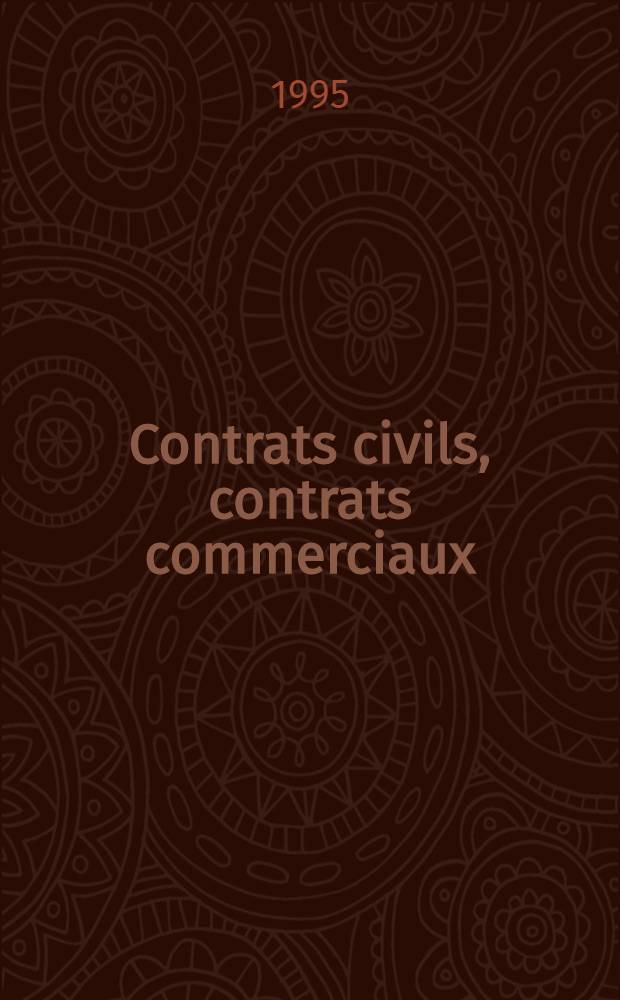 Contrats civils, contrats commerciaux = Гражданские договоры. Торговые контракты.