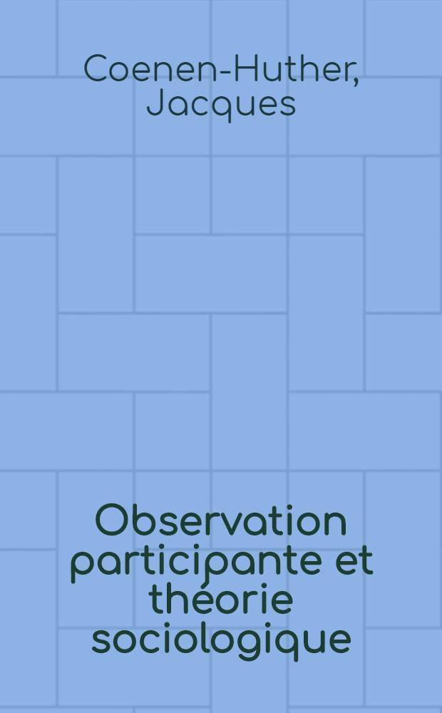 Observation participante et théorie sociologique = Наблюдение участника и социологическая теория.