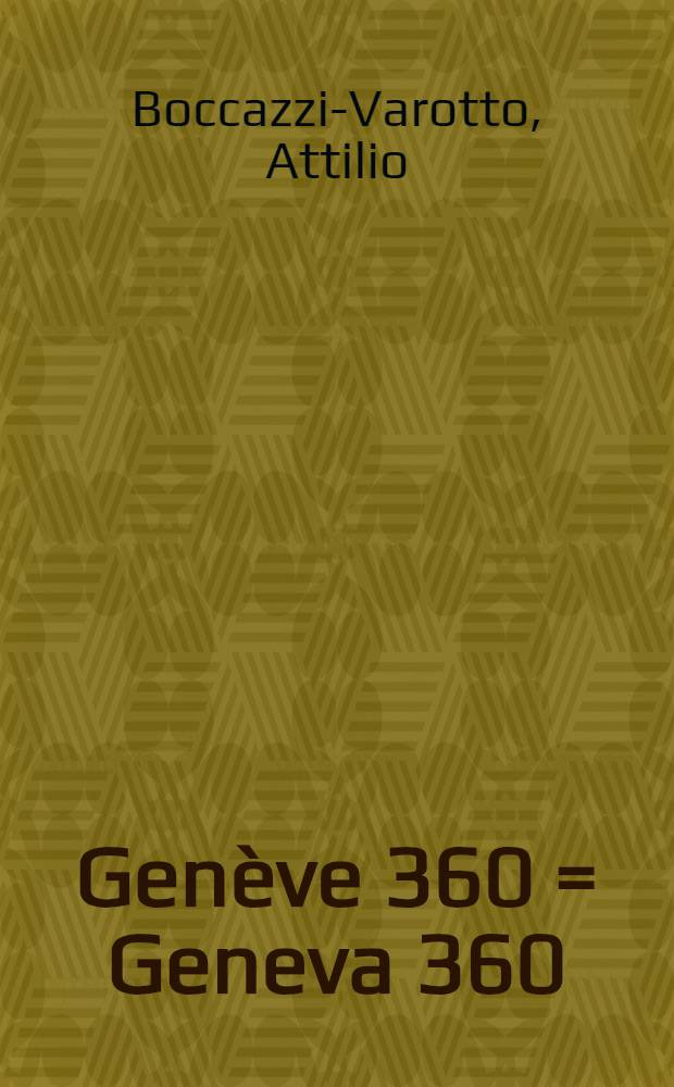 Genève 360 = Geneva 360 : Album = Женева 360 . Альбом.