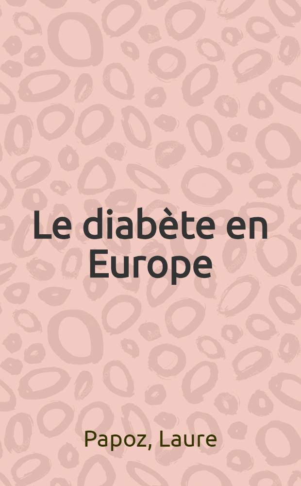 Le diab&egrave;te en Europe = Диабет в Европе.