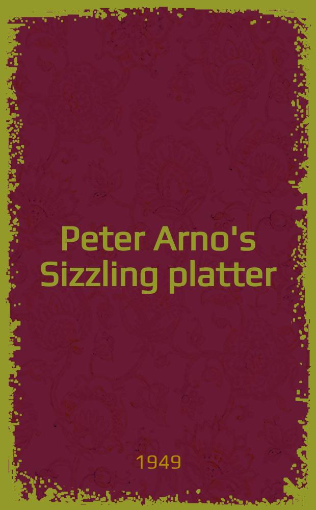 Peter Arno's Sizzling platter : An album = Раскаленная тарелка Питера Арно.