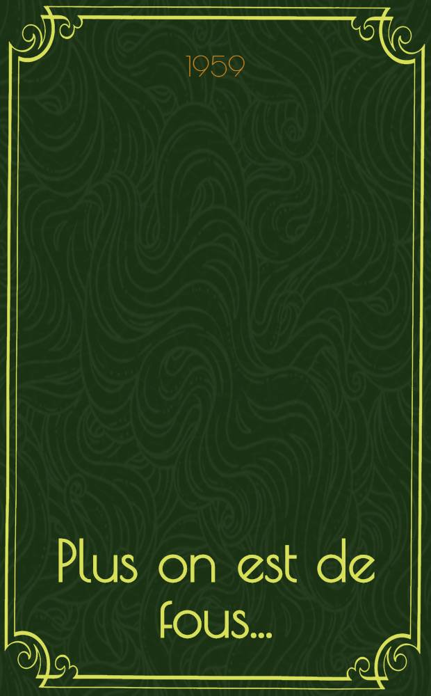 Plus on est de fous... : Les meilleurs dess. d'Europe : Album = Более чем безумно.