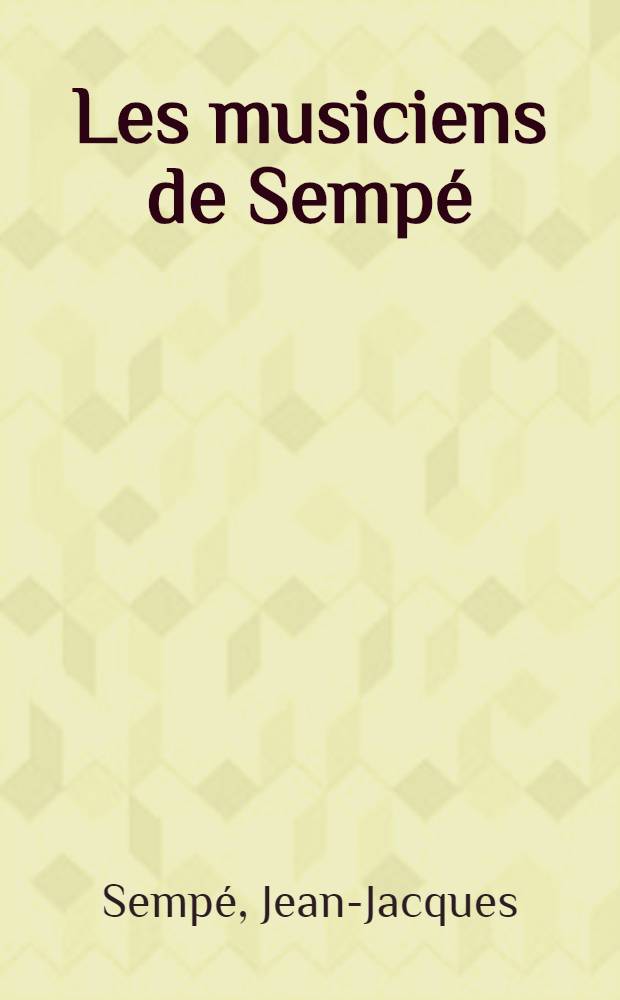 Les musiciens de Sempé : Album = Музыканты Семпе.
