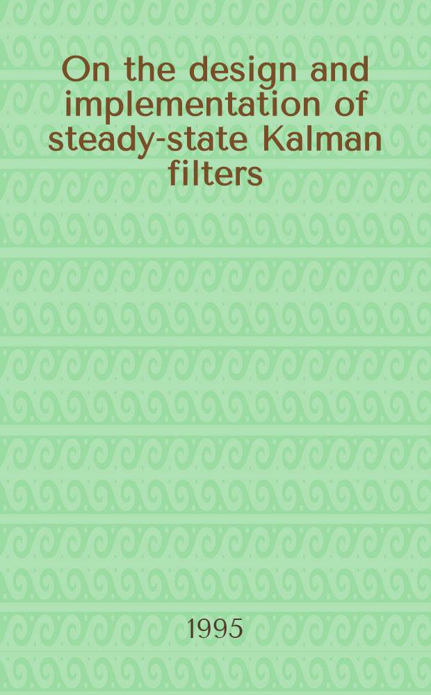 On the design and implementation of steady-state Kalman filters : An approach for spectrum analysis of dynamic signals : Thèse = Проектирование и внедрение фильтров Кальмана стационарного режима. Применение для спектрального анализа динамических сигналов. Дис..