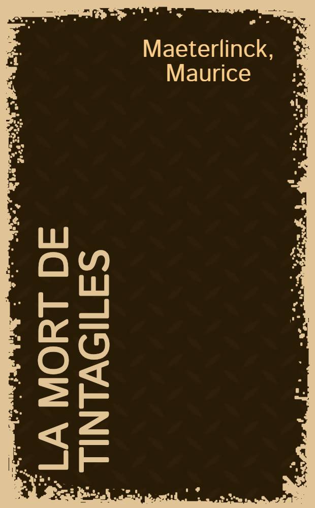 La mort de Tintagiles : Pièce
