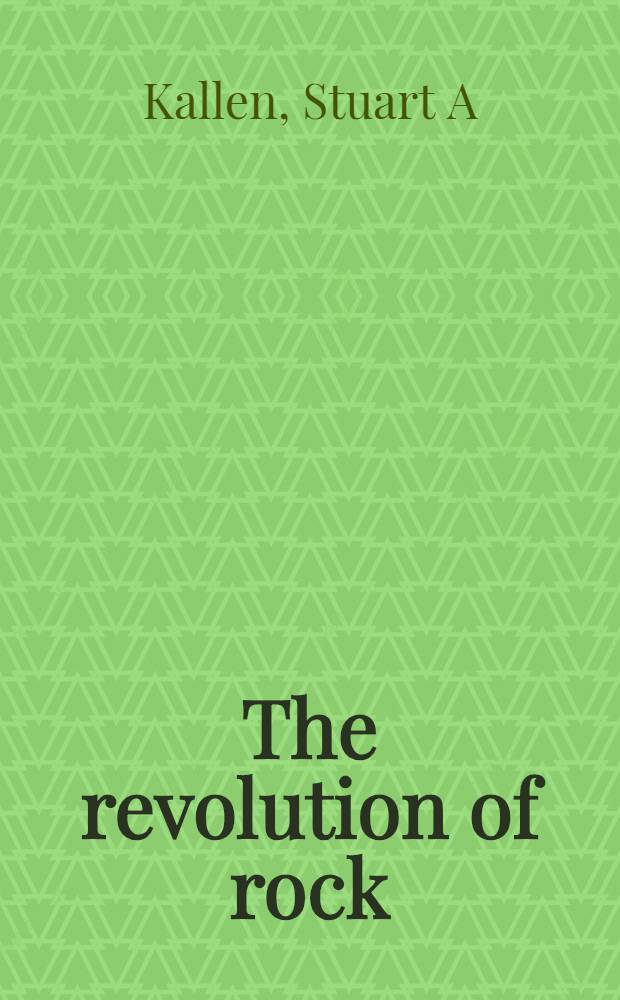 The revolution of rock : The 1970s = Революция рока . 1970-е.