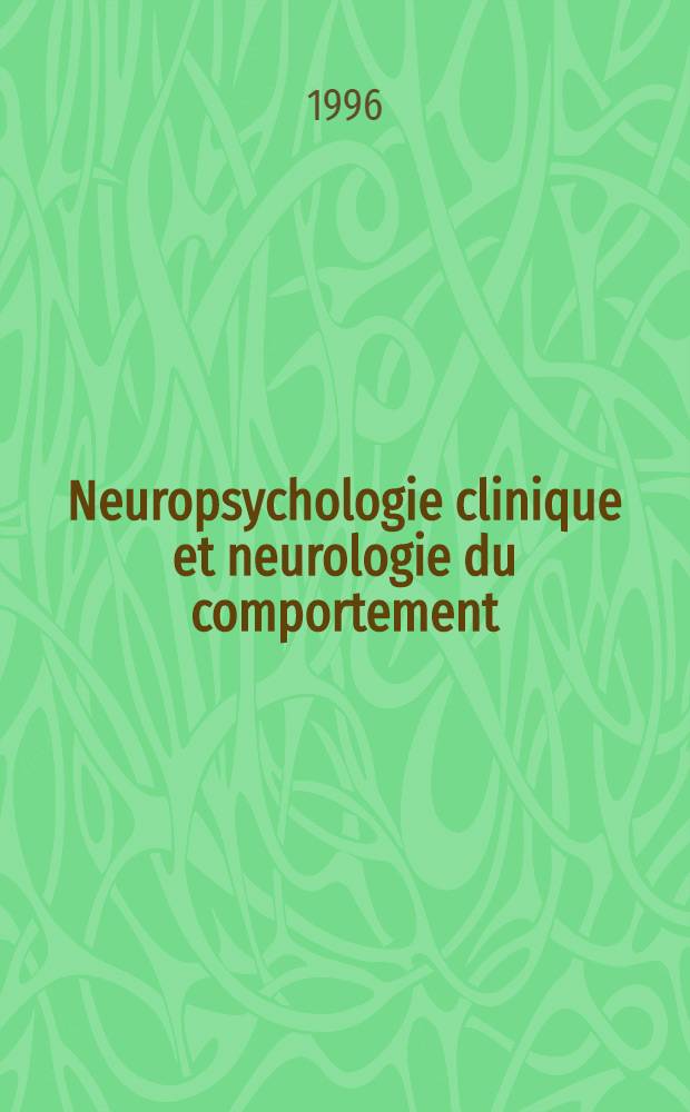 Neuropsychologie clinique et neurologie du comportement = Клиническая нейропсихология и неврология состояния.