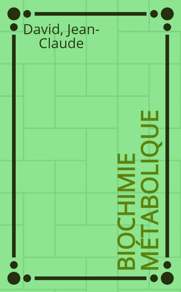 Biochimie métabolique = Метаболическая биохимия.