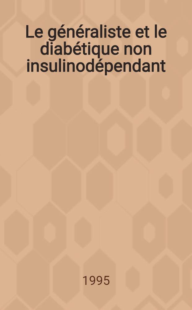 Le généraliste et le diabétique non insulinodépendant = Терапевт и не инсулинозависимый диабетик.