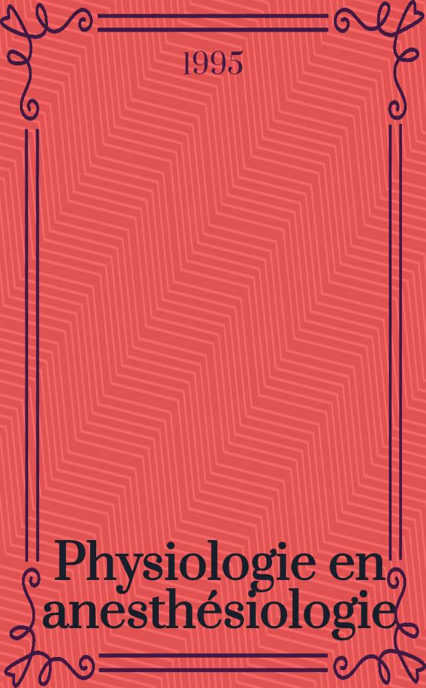Physiologie en anesthésiologie = Физиология в анестезиологии.