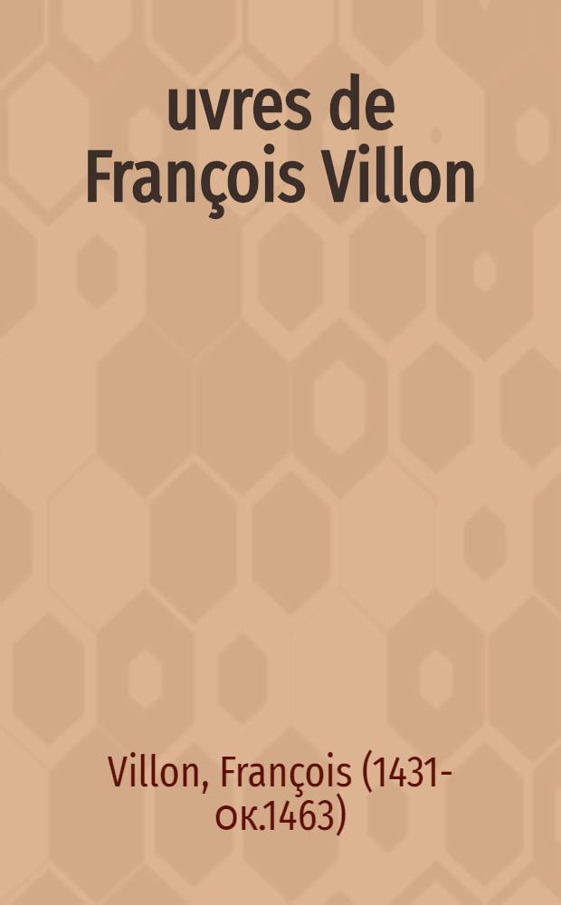 &OElig;uvres de Fran&ccedil;ois Villon