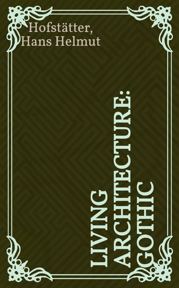 Living architecture : Gothic = Живая архитектура. Готика.