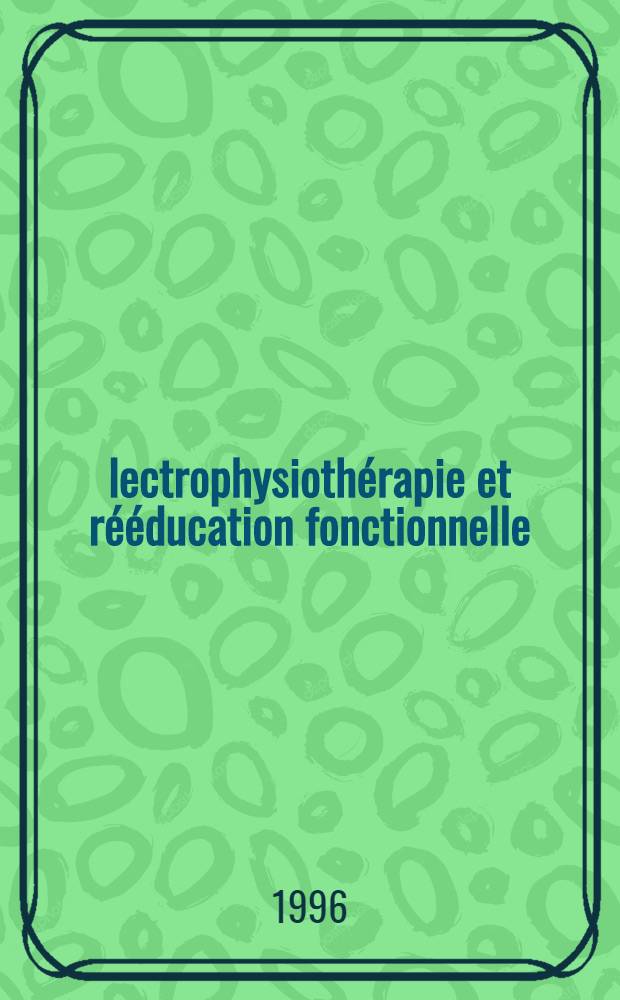 Électrophysiothérapie et rééducation fonctionnelle = Электрофизиотерапия и функциональное восстановление.