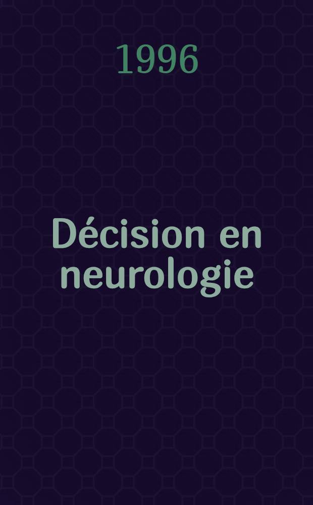 Décision en neurologie = Решения в неврологии.