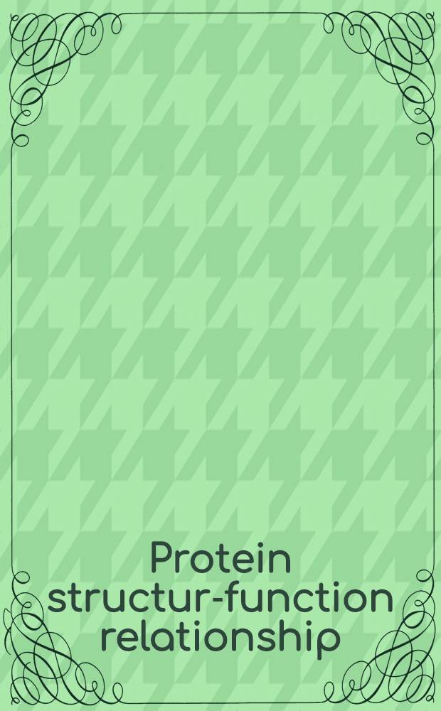 Protein structure- function relationship : Proc. of the Fourth Intern. symp., held Jan. 20-25, in Karachi, Pakistan = Протеин. Структурно-функциональные взаимоотношения. Материалы 4-го интернационального симпозиума, 20-25 января, Карачи, Пакистан.