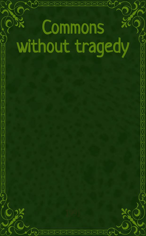 Commons without tragedy : Protecting the environment from overpopulation - a new approach = Общее без трагедии. Защита окружающей среды от перенаселения. Новый подход.