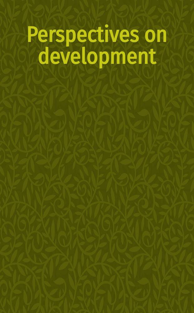 Perspectives on development : Cross-disciplinary themes in development studies = Перспективы развития. Междисциплинарные темы в развитии.