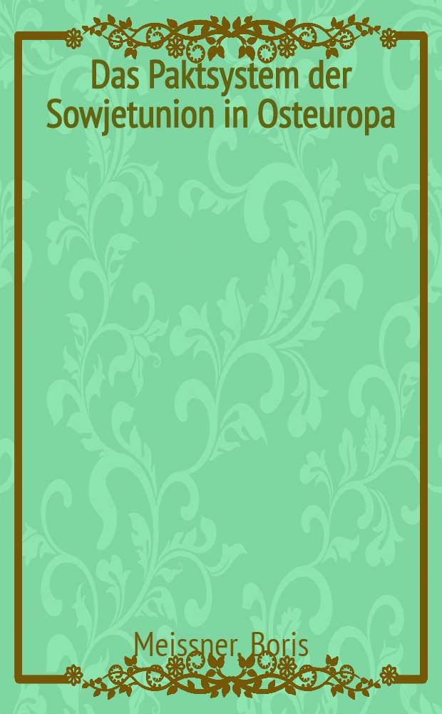 Das Paktsystem der Sowjetunion in Osteuropa