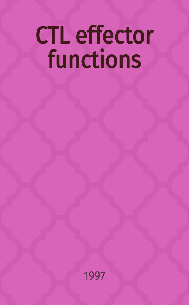 CTL effector functions = Функции эффекторов цитотоксических лимфоцитов.