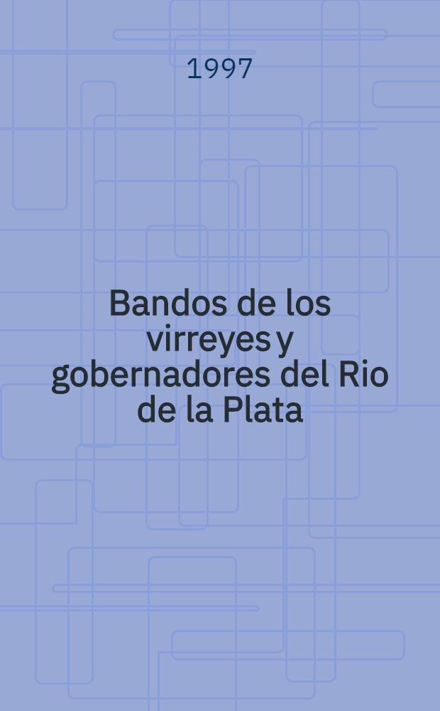 Bandos de los virreyes y gobernadores del Rio de la Plata (1741 - 1809) : Catálogo cronológico y temático = Документальный фонд группы вице-королей и губернаторов в Рио-де-ля-Плата(1741-1809).