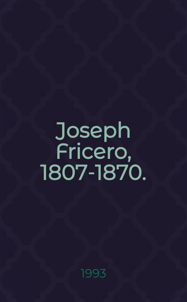 Joseph Fricero, 1807-1870. : Ses voyages: Nice, Saint-Petersbourg, la Cour de Nicolas I-er = Жозеф Фрикеро.