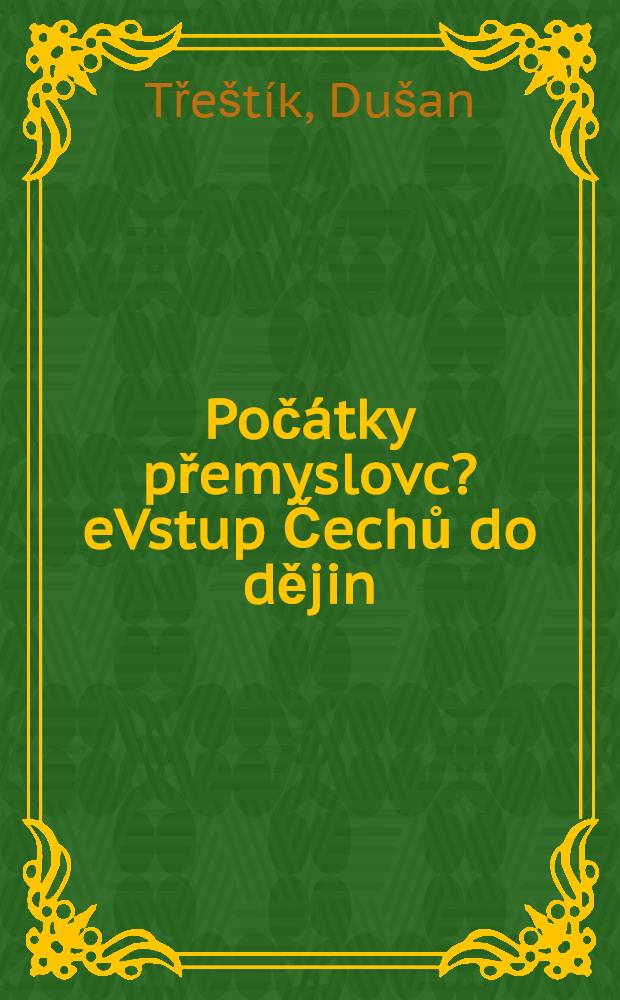 Počátky přemyslovc?eVstup Čechů do dějin (530-935) = История Чехии,530-935 гг..