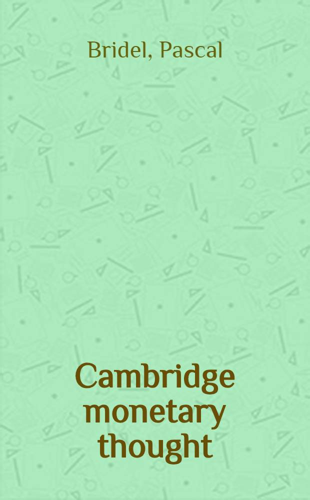 Cambridge monetary thought : The development of saving-investment analysis from Marshall to Keynes = Кембриджское денежное мышление.