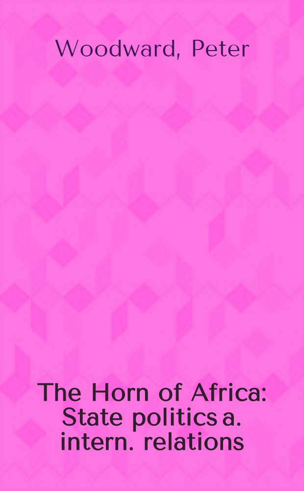 The Horn of Africa : State politics a. intern. relations = Рог Африки. Политика и международные отношения.