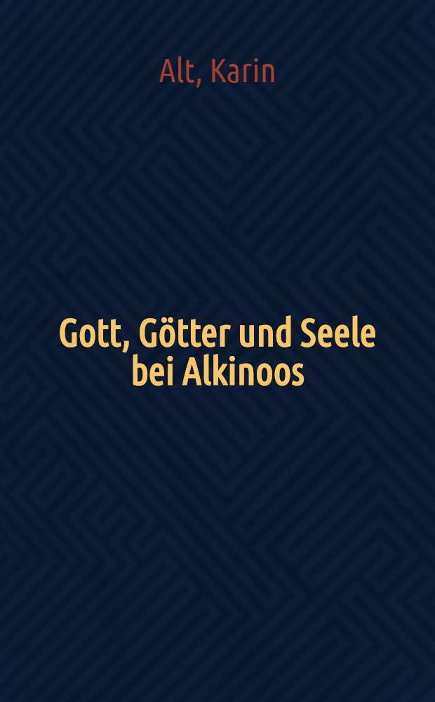 Gott, G&ouml;tter und Seele bei Alkinoos = Бог,боги и душа при Алкиносе(религ. философия 2в.н.э. ).