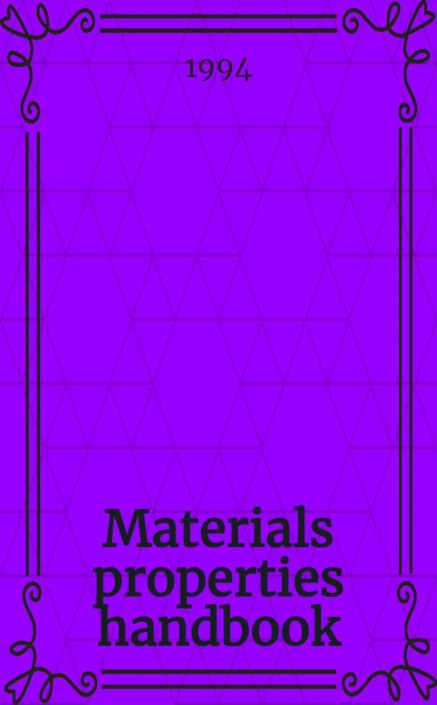 Materials properties handbook : Titanium alloys = Справочник свойств материалов. Титановые сплавы.