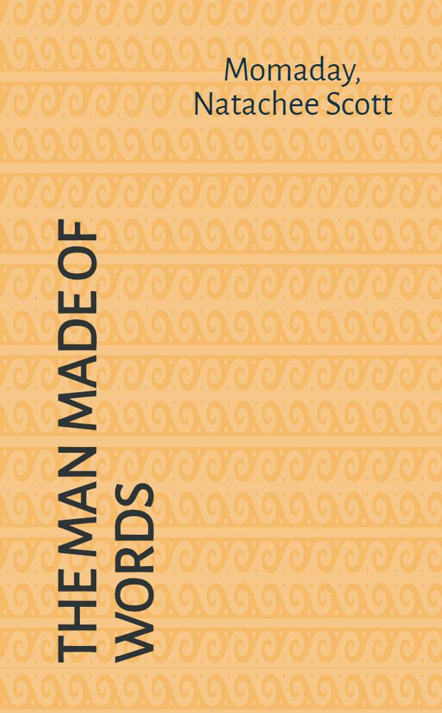 The man made of words : Essays, stories, passages