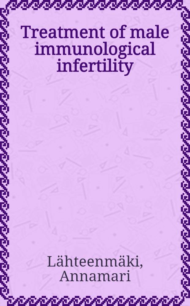 Treatment of male immunological infertility : Acad. diss = Лечение иммунологического бесплодия у мужчин. Дис.