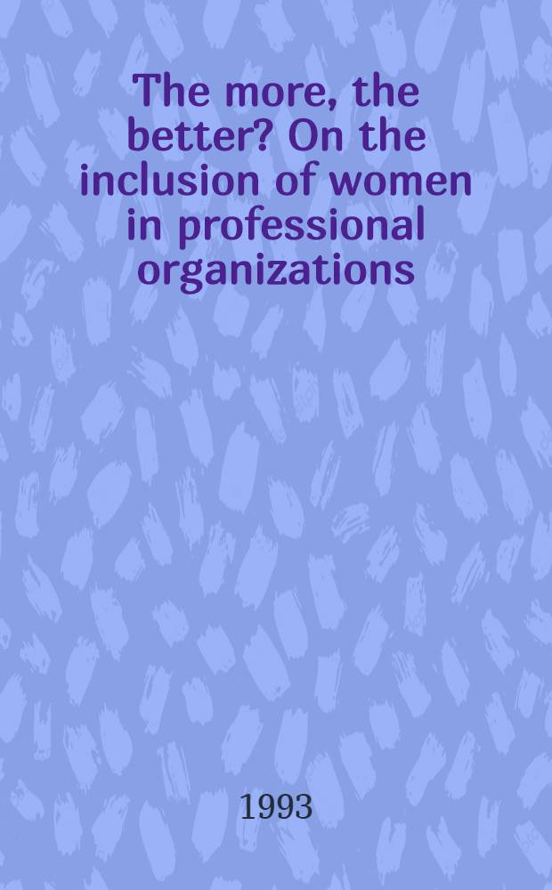 The more, the better? On the inclusion of women in professional organizations = Чем больше,тем лучше?. Включение женщин в профессиональные организации.