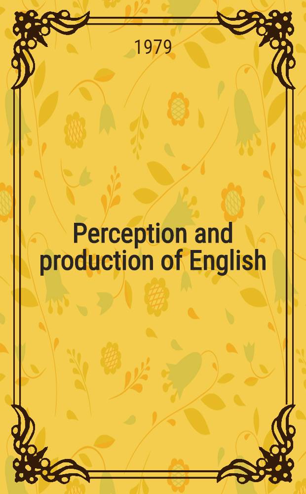 Perception and production of English : Papers on interlang