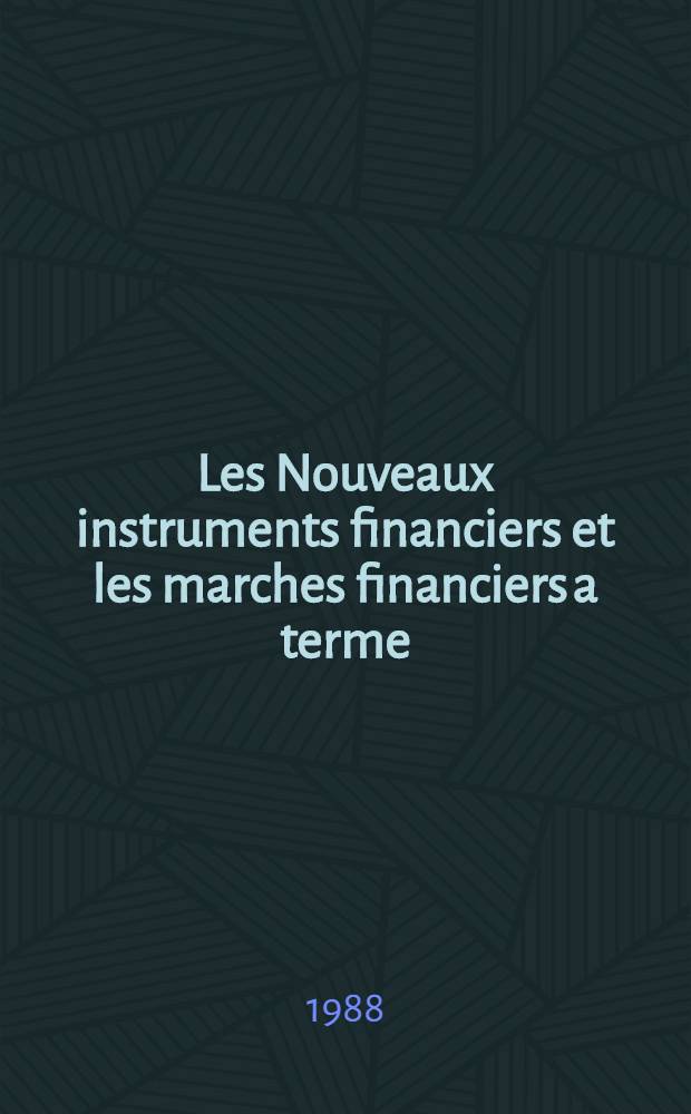 Les Nouveaux instruments financiers et les marches financiers a terme : Rapp. au min. d'État min. de l'économie, des finances et de la privatisation = Новые финансовые инструменты и граница финансовых рынков. Доклад министра.