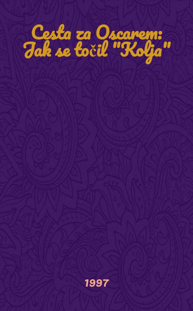 Cesta za Oscarem : Jak se točil "Kolja" = Поход за Оскаром.