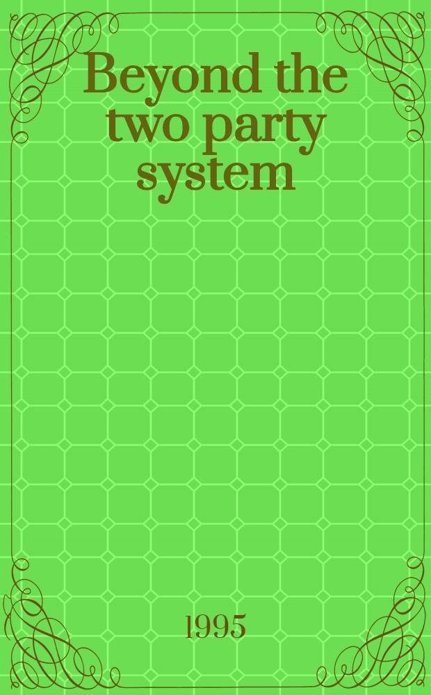 Beyond the two party system : Polit. representation, econ. competitiveness a. Austral. politics = Вне двупартийной ситемы. Политическое представительство,экономическое соревнование и политика Австралии.