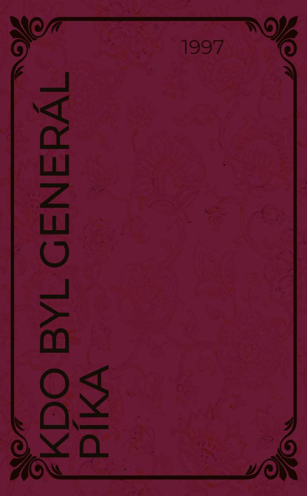 Kdo byl gener&aacute;l P&iacute;ka : Portr. čs. voj&aacute;ka a diplomata = Кто был генерал Пика. Портрет воина и дипломата.