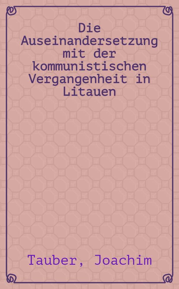 Die Auseinandersetzung mit der kommunistischen Vergangenheit in Litauen = Посткоммунизм в Литве.
