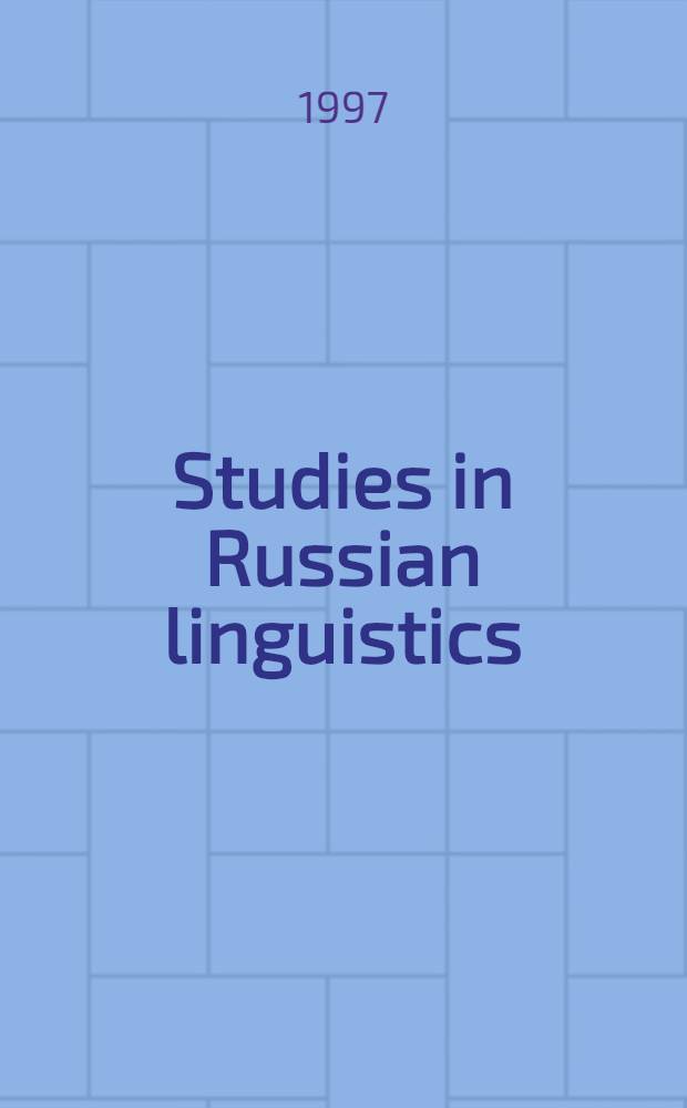 Studies in Russian linguistics = Работы по русской лингвистике.