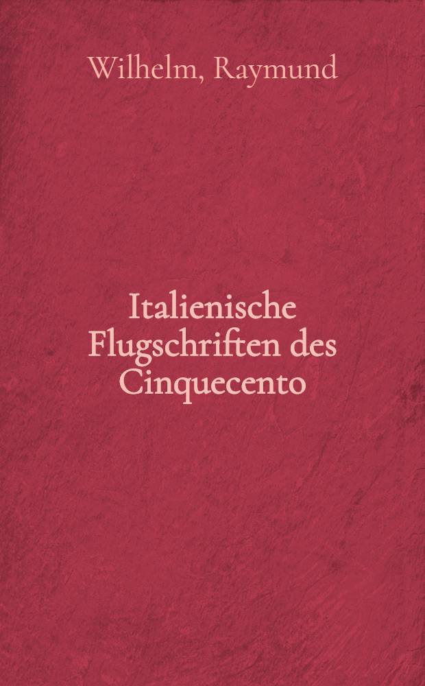 Italienische Flugschriften des Cinquecento (1500-1550) : Gattungsgeschichte u. Sprachgeschichte = Итальянские листовки 16 века.