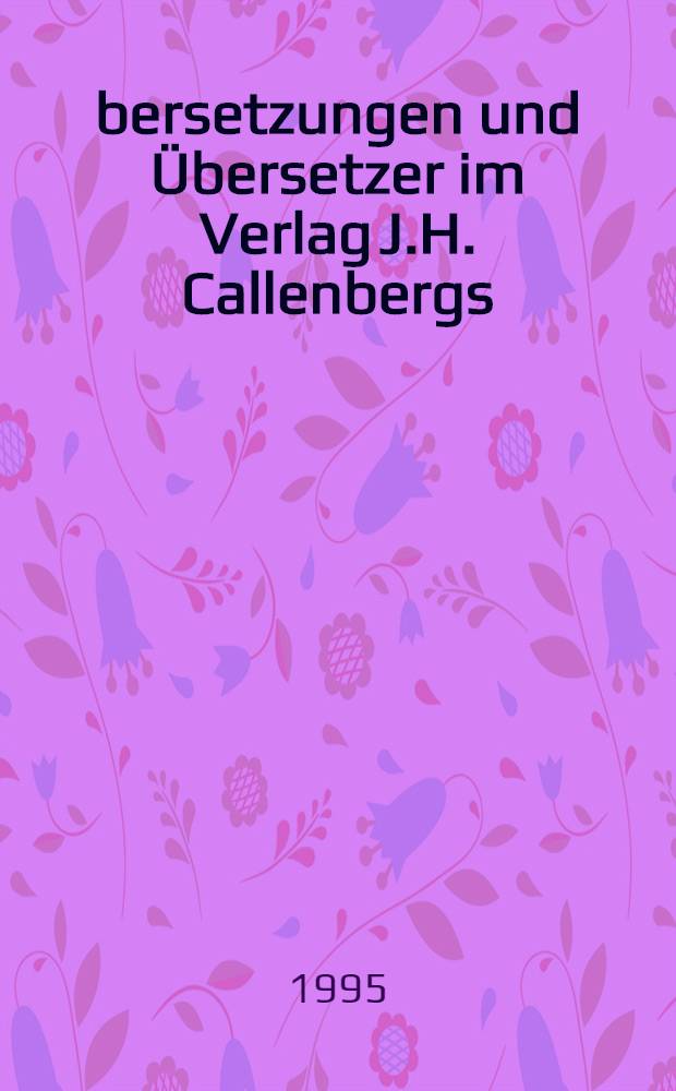 Übersetzungen und Übersetzer im Verlag J.H. Callenbergs = Перевод и переводчики в издательстве И.Х.Калленберга..