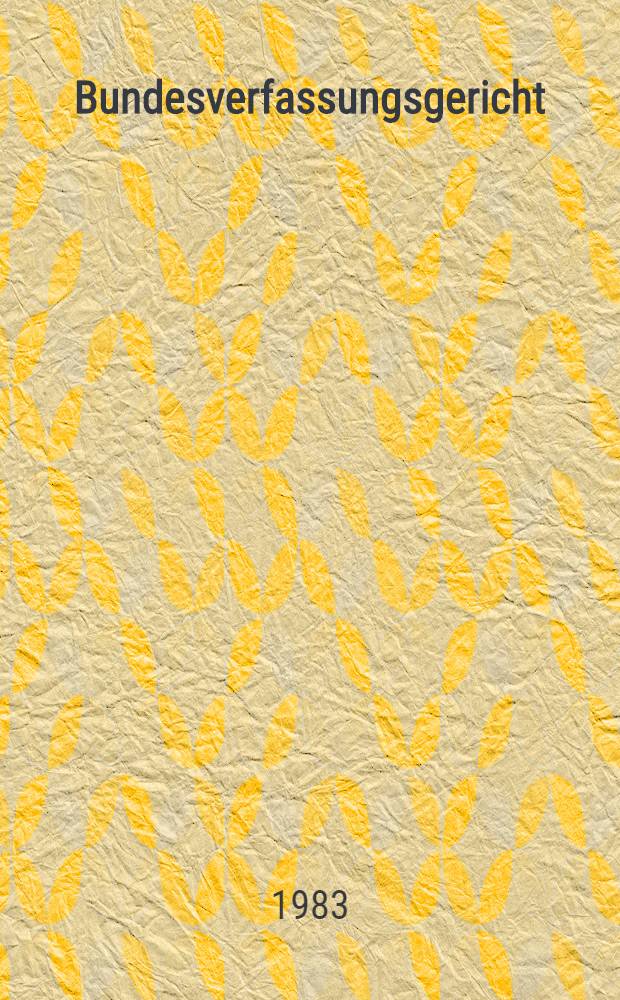 Bundesverfassungsgericht : Urteil, Gründe u. abweichende Meinungen über die Rechtmäβigkeit der Auflösung des Deutschen Bundestages durch den Bundespräsidenten