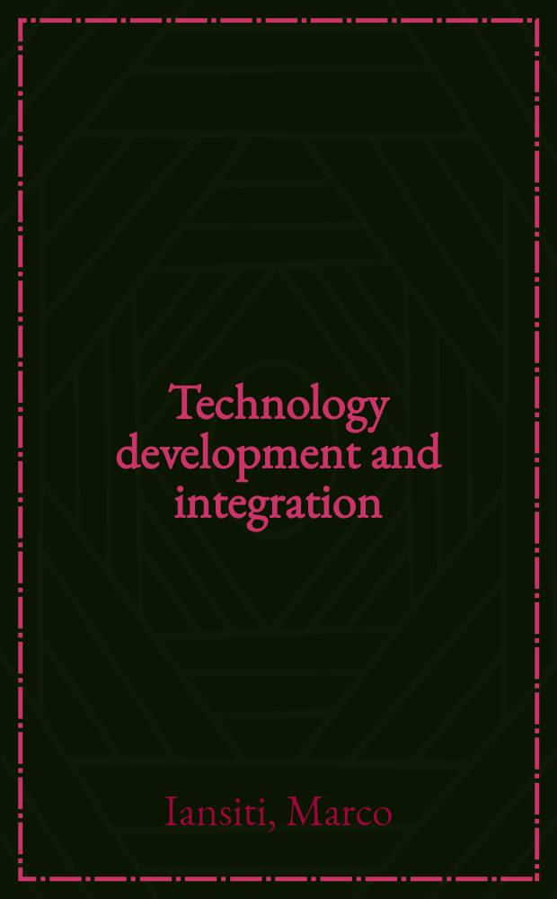 Technology development and integration : An empirical study of the interaction between applied science a. product development = Развитие технологии и интеграция.Эмпирическое изучение взаимодействия между прикладными науками и продуктом.