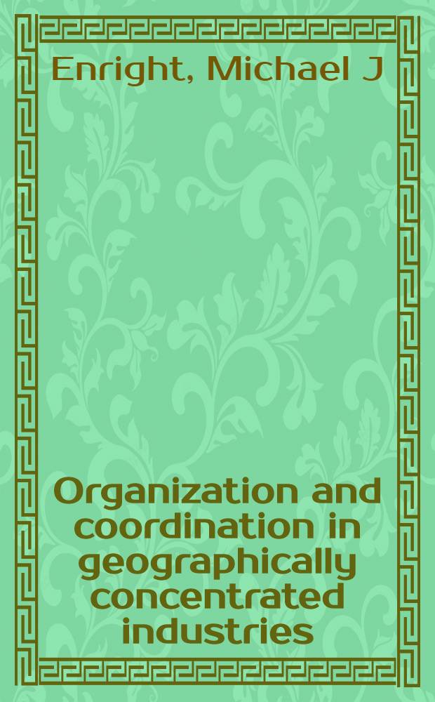 Organization and coordination in geographically concentrated industries